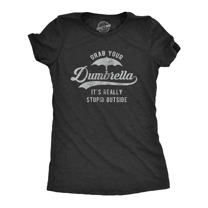 Distressed Women T Shirt with a Laid - Back AestheticGrab Your Dumbrella Women's T Shirt