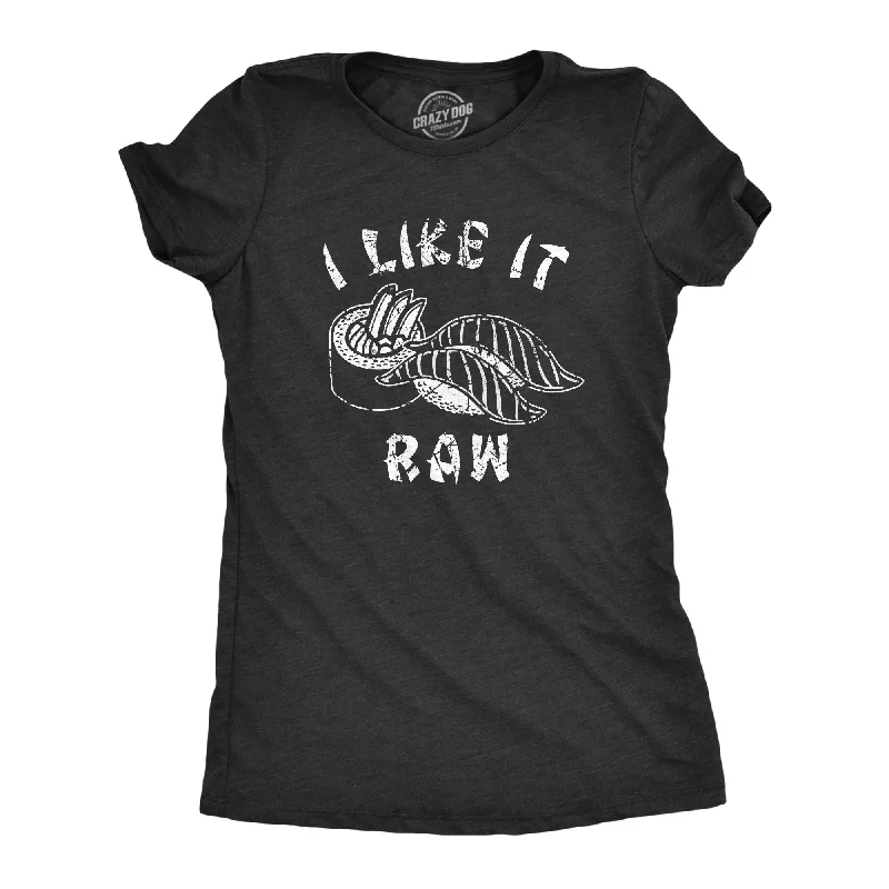 Sheer Women T Shirt for a Stylish and Alluring LookI Like It Raw Women's T Shirt