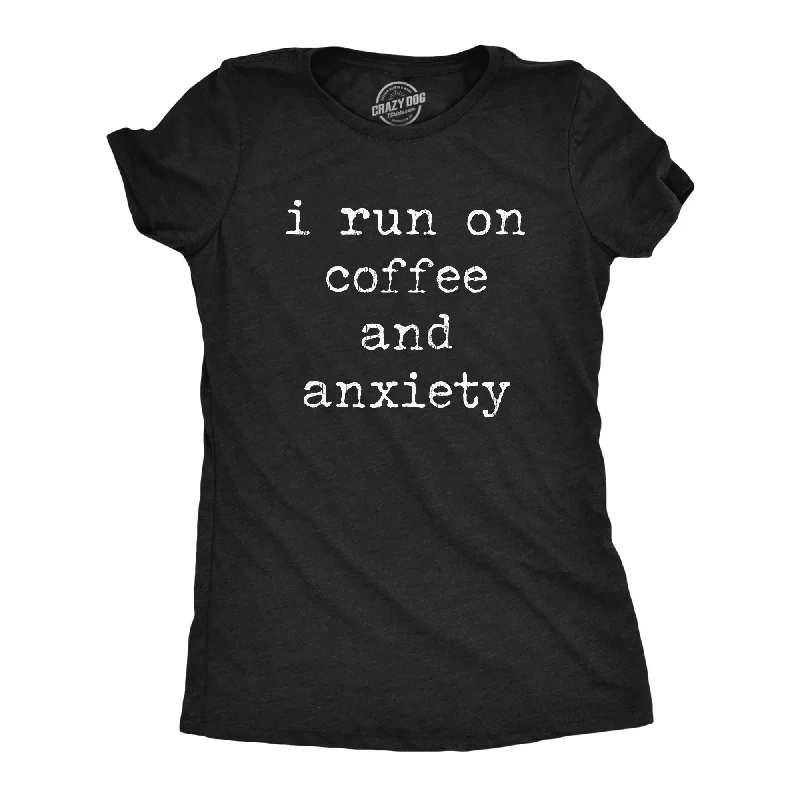 V - Neck Women T Shirt to Enhance the NecklineI Run On Coffee And Anxiety Women's T Shirt