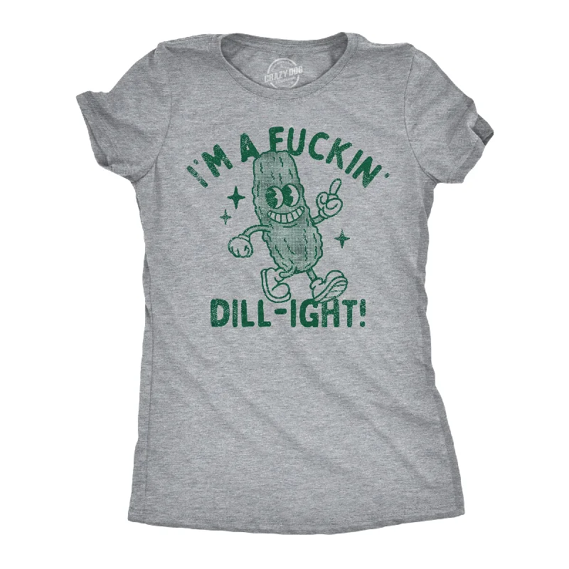 Sheer Women T Shirt for a Stylish and Alluring LookIm A Fuckin Dill ight Women's T Shirt