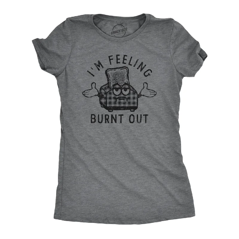 Embroidered Women T Shirt with Intricate DetailsIm Feeling Burnt Out Women's T Shirt