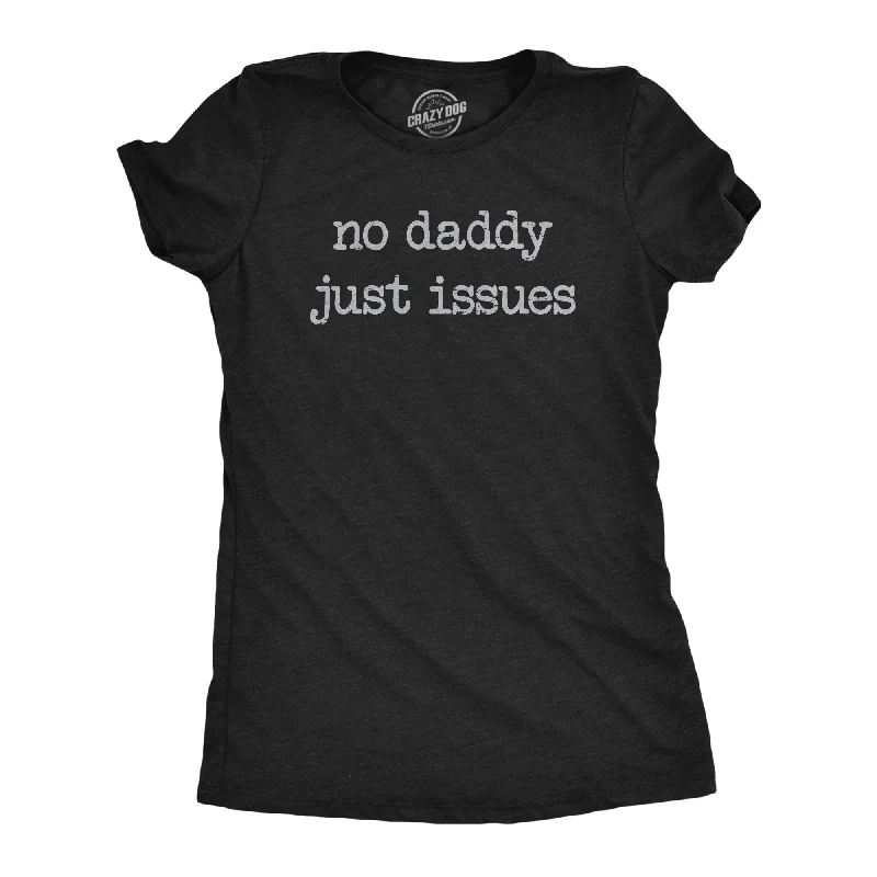 Crop Top Women T Shirt to Pair with High - Waisted BottomsNo Daddy Just Issues Women's T Shirt