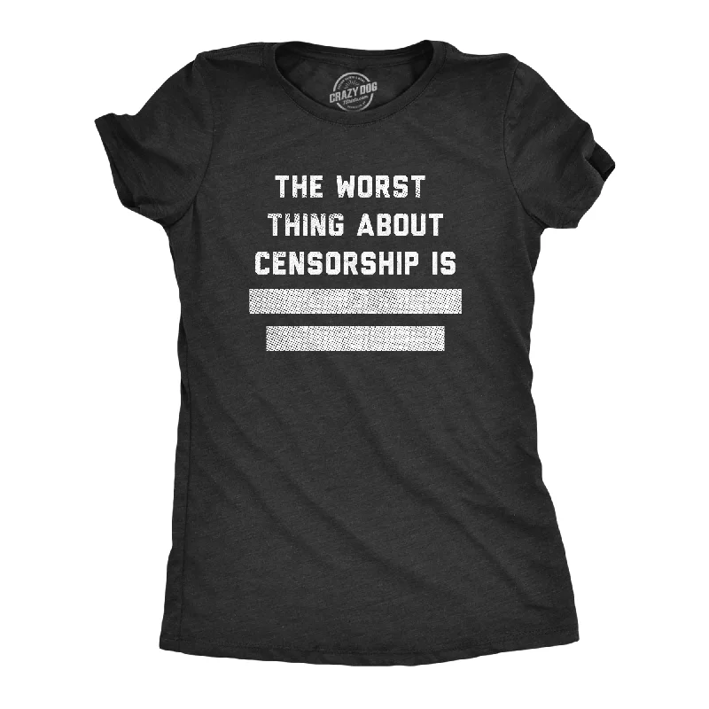 Puff Sleeve Women T Shirt for a Fashion - Forward LookThe Worst Thing About Censorship Is Women's T Shirt